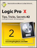 Logic Pro X - Tips, Tricks, Secrets #2 (Graphically Enhanced Manual)